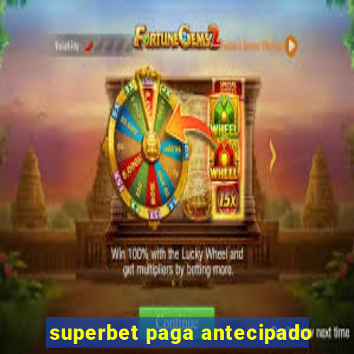 superbet paga antecipado